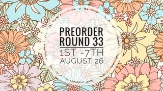 PREORDER - Round 33. 1st-7th August 2026